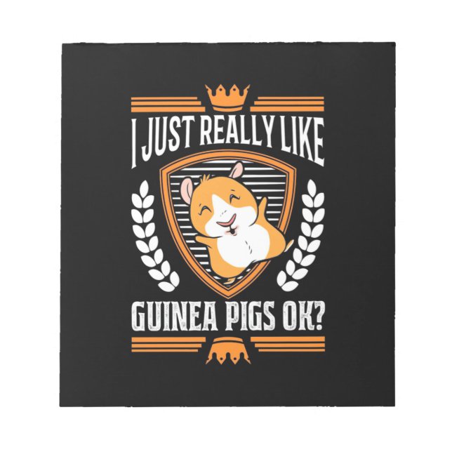 I Just Really Love Guinea Pig Notepad (Front)