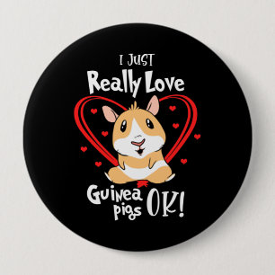 I Just Really Love Guinea Pigs 10 Cm Round Badge