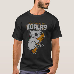 I Just Really Love Koalas Ok Cute Australia Retro  T-Shirt