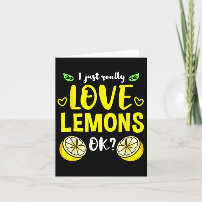 I Just Really Love Lemons Ok  Card (Front)