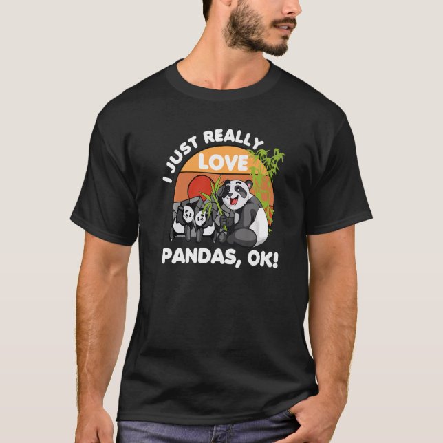 I Just Really Love Pandas Ok Animal   Bear Retro T-Shirt (Front)
