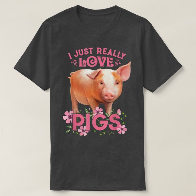 I Just Really Love Pigs, Okay Cute Young Pig Motiv T-Shirt (Design Front)