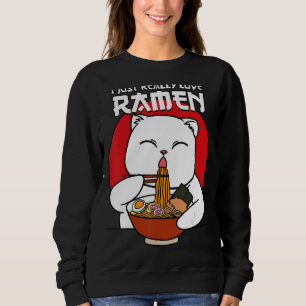I Just Really Love Ramen Cat Japanese Kitty Noodle Sweatshirt