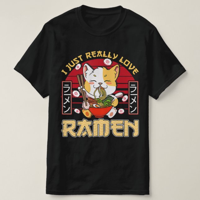 I Just Really Love Ramen Kawaii Anime Cat Ramen Gi T-Shirt (Design Front)