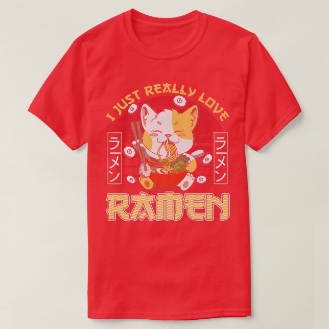 I Just Really Love Ramen Kawaii Anime Cat Ramen Gi T-Shirt (Design Front)