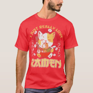 I Just Really Love Ramen Kawaii Anime Cat Ramen Gi T-Shirt