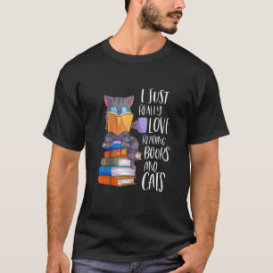 I Just Really Love Reading Books And Cats T-Shirt