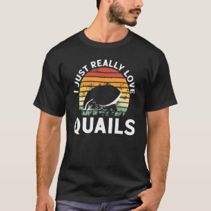 I Just Really Love U2013 Quail Scientist Zoology E T-Shirt
