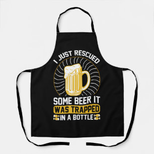 I just rescued some beer It was trapped  Apron