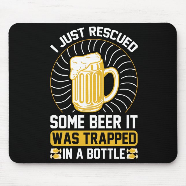 I just rescued some beer It was trapped  Mouse Pad (Front)