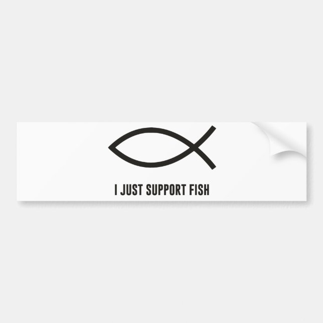 I Just Support Fish Ichthys Symbol Bumper Sticker (Front)