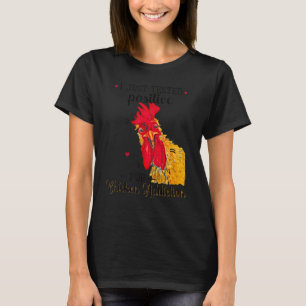 I Just Tested Positive For Chicken Addictional Far T-Shirt