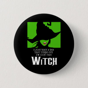 I Just Took A Dna Test Turns Out I'm 100% That Wit 6 Cm Round Badge