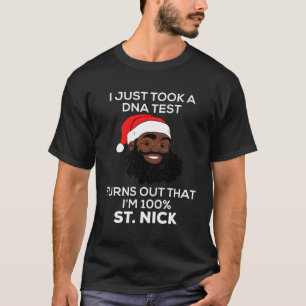 I Just Took A Dna Test Turns Out That I'M 100 St N T-Shirt
