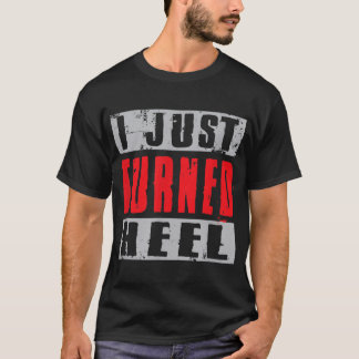 I Just Turned Heel Pro Wrestling Grunge Style T-Shirt
