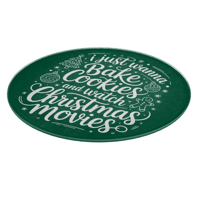 I Just Wanna Bake Cookies Watch Christmas Movies Cutting Board (Corner)