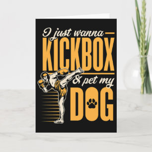 I Just Wanna Kickbox And Pet My Dog Karate Kickbox Card