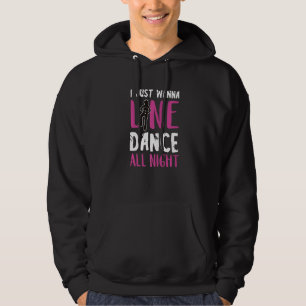 I Just Wanna Line Dance All Night Country Line Dan Hoodie