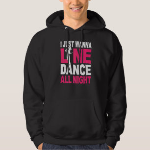 I Just Wanna Line Dance All Night Line Dancing Da Hoodie