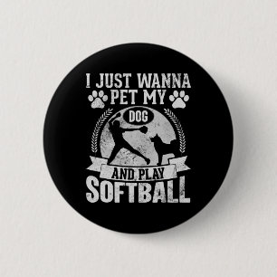 I Just Wanna Pet Dog And Play Softll Girls Teens W 6 Cm Round Badge