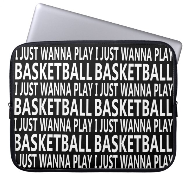 i just wanna play basketball laptop sleeve (Front)