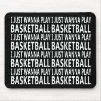i just wanna play basketball