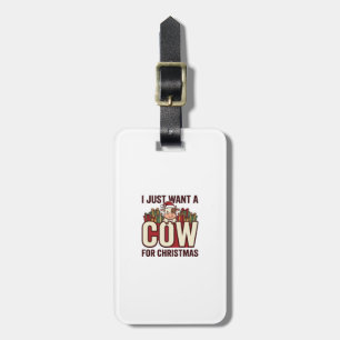I Just Want a Cow for Christmas Funny Cow Design_1 Luggage Tag