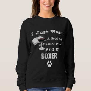 I Just Want A Glass Of Wine A Good Book And My Box Sweatshirt