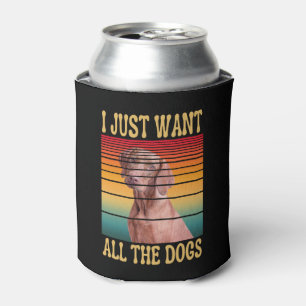 I JUST WANT ALL THE DOGS  CAN COOLER