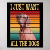 I JUST WANT ALL THE DOGS