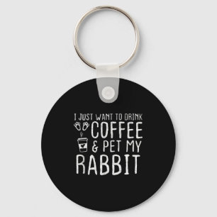 I Just Want Drink Coffee Pet Rabbit Key Ring