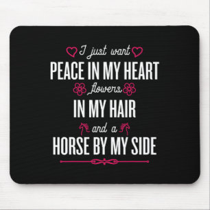 I Just Want Peace In My Heart - Equestrians Horse Mouse Pad