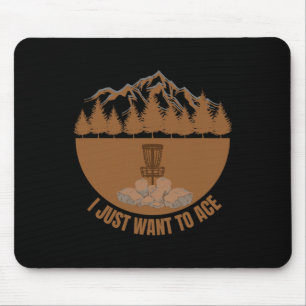 I Just Want To Ace Funny Disc Golf Mountain Design Mouse Pad