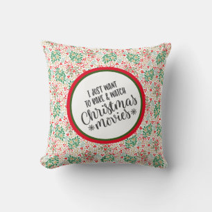 I Just Want To Bake And Watch Christmas Movies Cushion