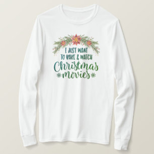 I Just Want To Bake And Watch Christmas Movies T-Shirt