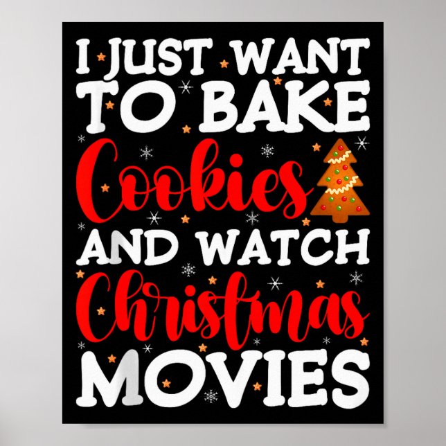 I Just Want To Bake Cookies And Watch Holiday Movi Poster (Front)