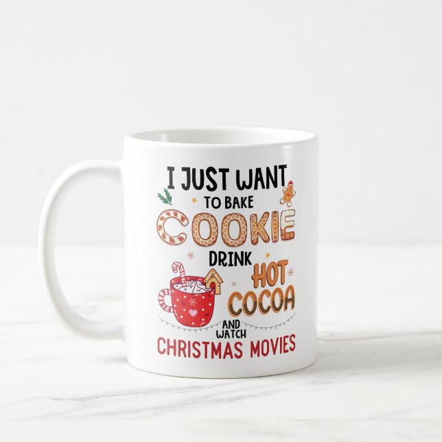 I Just Want to Bake Cookies, Drink Hot Cocoa Mug (Left)