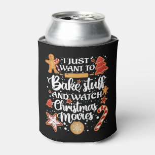I Just Want To Bake Stuff And Watch Xmas Movies Can Cooler