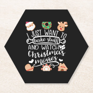 I Just Want to Bake Stuff Watch Christmas Movies M Paper Coaster