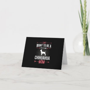 I Just Want To Be Stay At Home Chihuahua Dog Mum Thank You Card