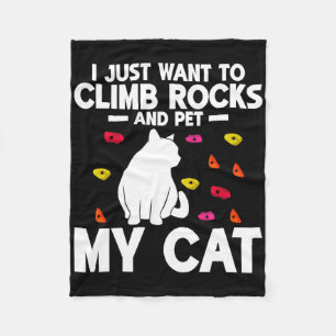 I Just Want To Climb Rocks And Pet My Cat Rock Cli Fleece Blanket