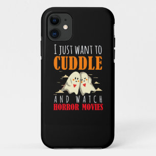 I Just Want To Cuddle And Watch Horror Movies iPhone 11 Case