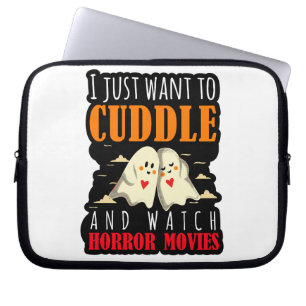 I Just Want To Cuddle And Watch Horror Movies Laptop Sleeve