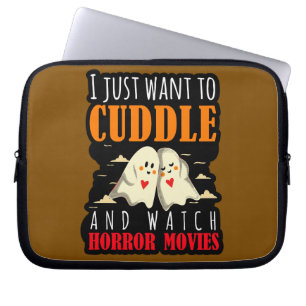 I Just Want To Cuddle And Watch Horror Movies Laptop Sleeve