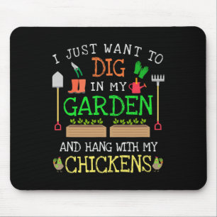 I Just Want To Dig In My Garden Hang Out With My C Mouse Pad