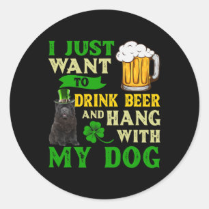 I Just Want To Drink Beer And Hang With My Chow Ch Classic Round Sticker