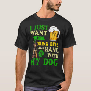 I Just Want To Drink Beer And Hang With My German T-Shirt