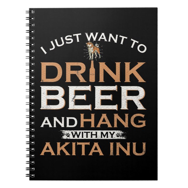 I just want to drink beer and hang with my shiba notebook (Front)
