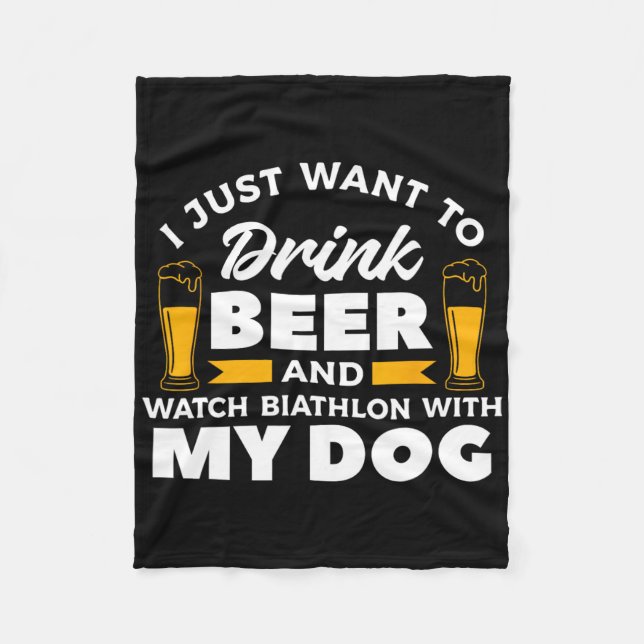 I Just Want To Drink Beer And Watch Biathlon With  Fleece Blanket (Front)