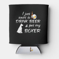 I Just Want To Drink Beer & Pet My Boxer